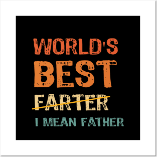 World's Best Farter - I Mean Father Posters and Art